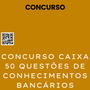 Concurso Caixa 50 QUESTÕES DE CONHECIMENTOS BANCÁRIOS