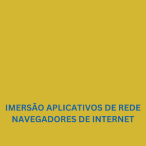Imersão Aplicativos de Rede Navegadores de Internet 1.5
