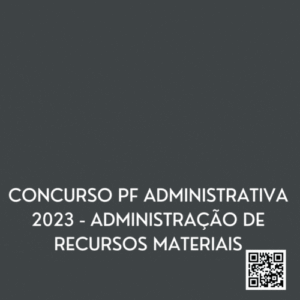 Concurso PF Administrativa - Administração de Recursos Materiais 2.0